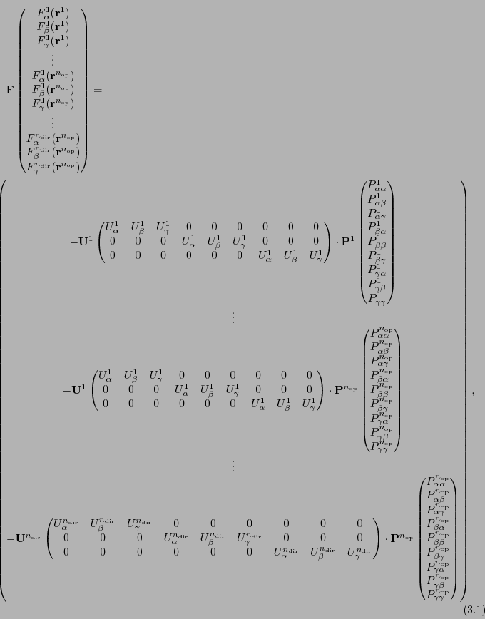 \begin{multline}
\mathbf{F}
\begin{pmatrix}
F_{\alpha}^{1}(\mathbf{r}^{1}) \\...
...ma\gamma}^{n_\mathrm{op}} \\
\end{pmatrix} \\
\end{pmatrix},
\end{multline}